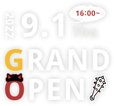 2022.9.1(THU) 16:00～ GRAND OPEN!